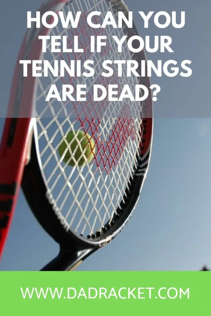 How can you tell if your tennis strings are dead? Here are 5 ways to check so you can find out if it's time to restring your racquet.