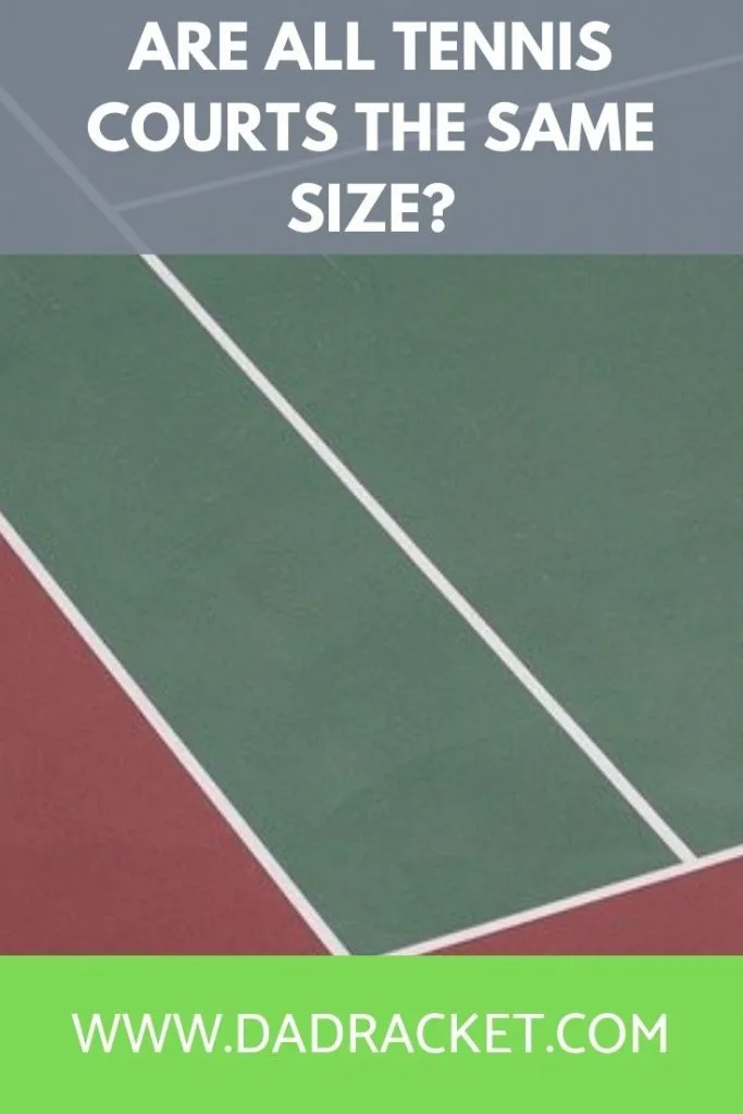 are tennis courts the same size?